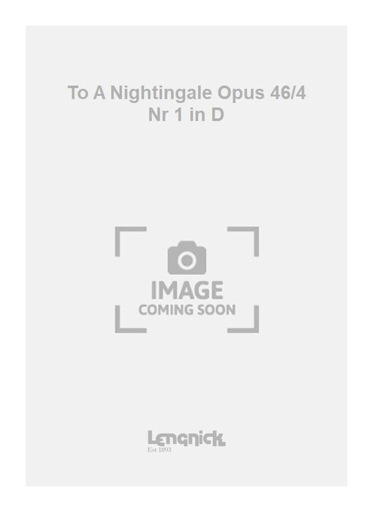 To A Nightingale Opus 46/4 Nr 1 in D